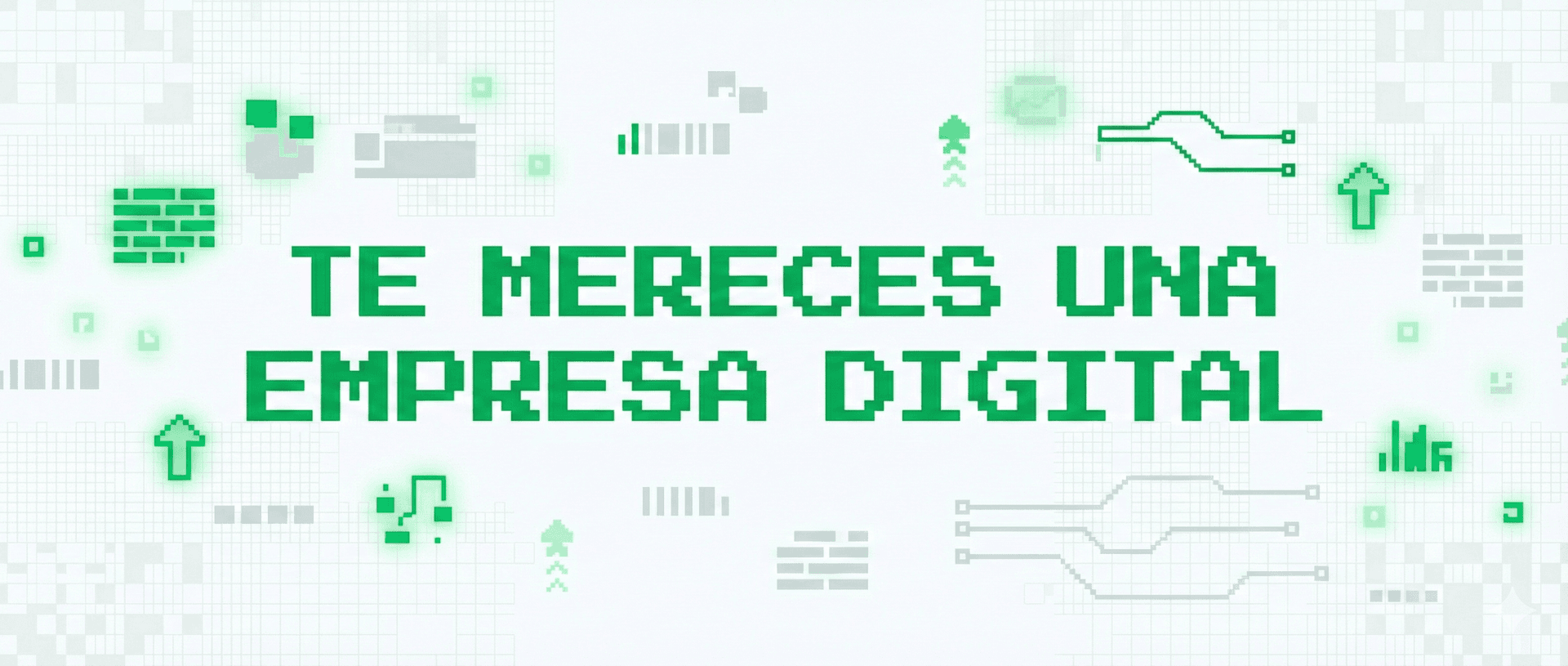 Mereces una empresa digital